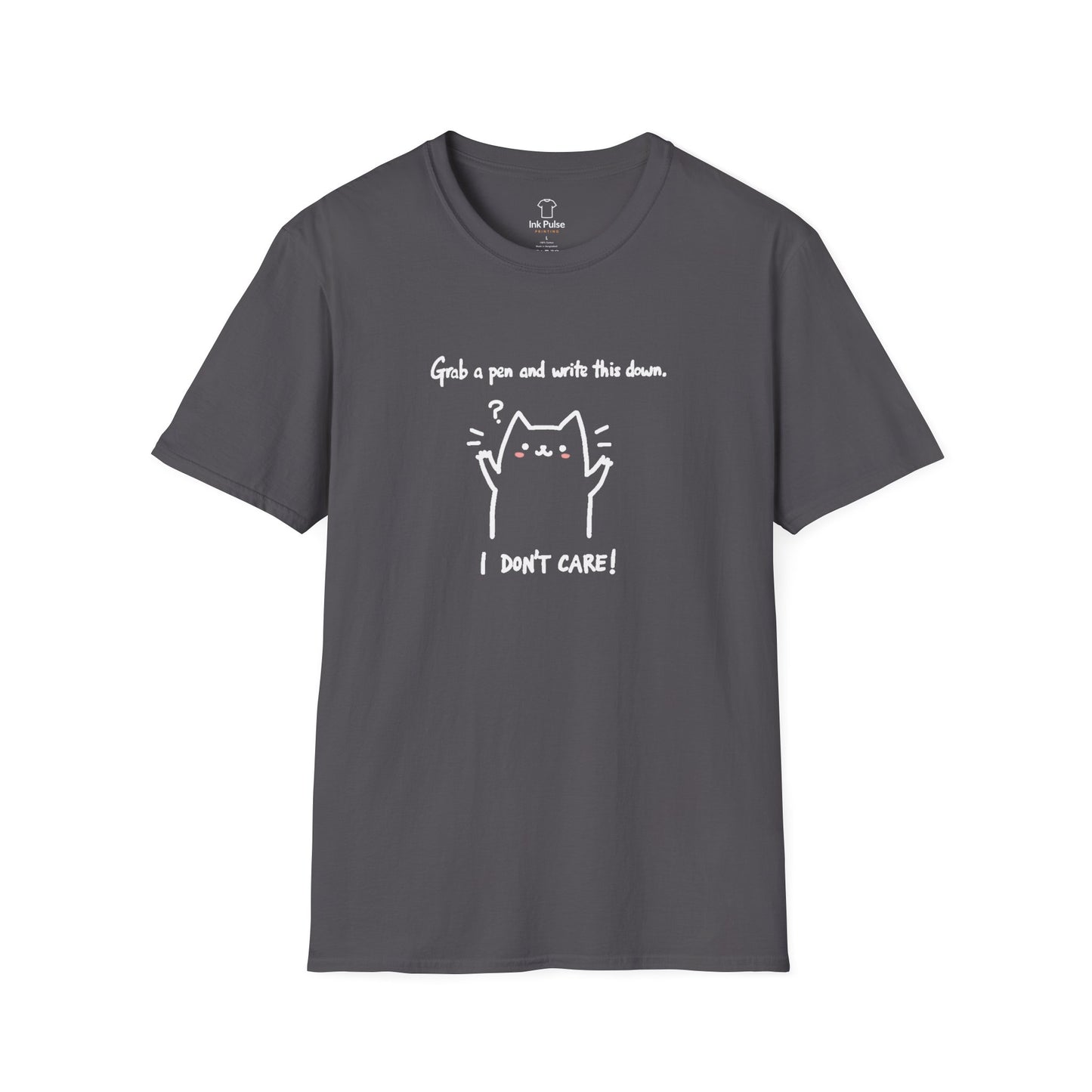Ink Pulse Print - Funny Cat Quote T-Shirt, Cute Animal Tee. (Produced in Australia)