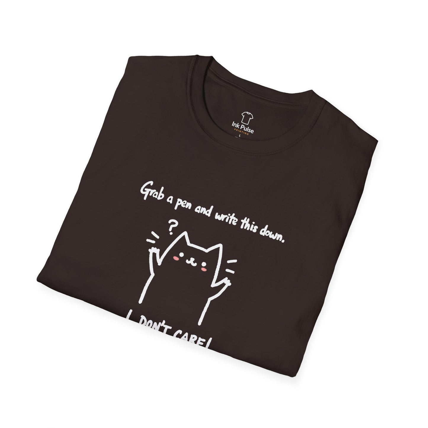 Ink Pulse Print - Funny Cat Quote T-Shirt, Cute Animal Tee. (Produced in Australia)