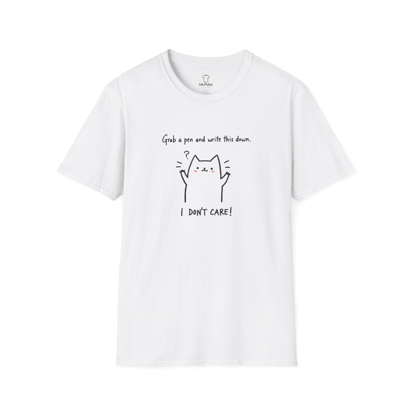 Ink Pulse Print - Funny Cat Quote T-Shirt, Cute Animal Tee. (Produced in Australia)