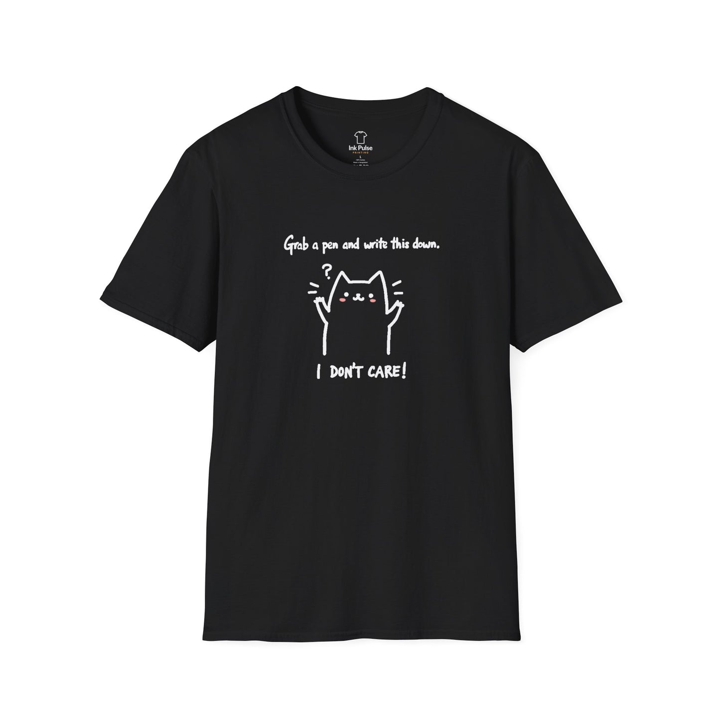 Ink Pulse Print - Funny Cat Quote T-Shirt, Cute Animal Tee. (Produced in Australia)