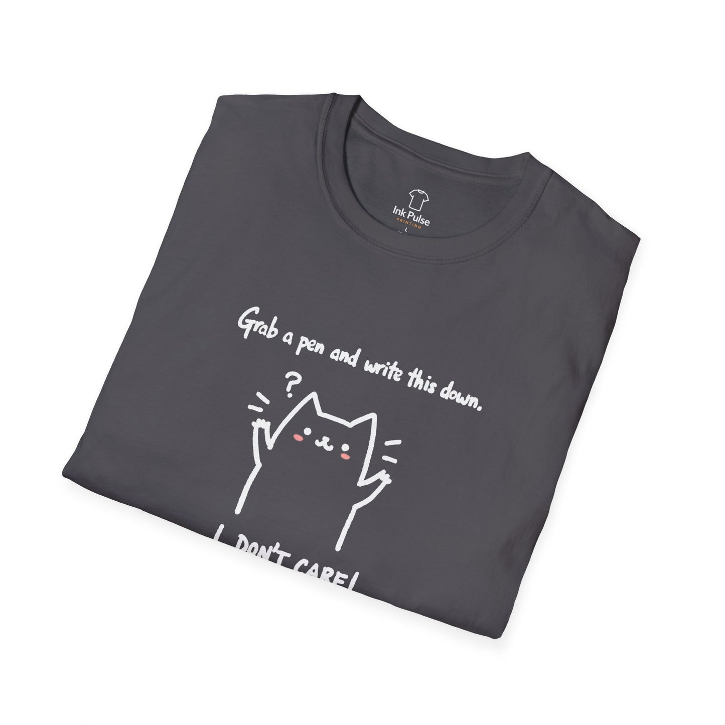 Ink Pulse Print - Funny Cat Quote T-Shirt, Cute Animal Tee. (Produced in Australia)