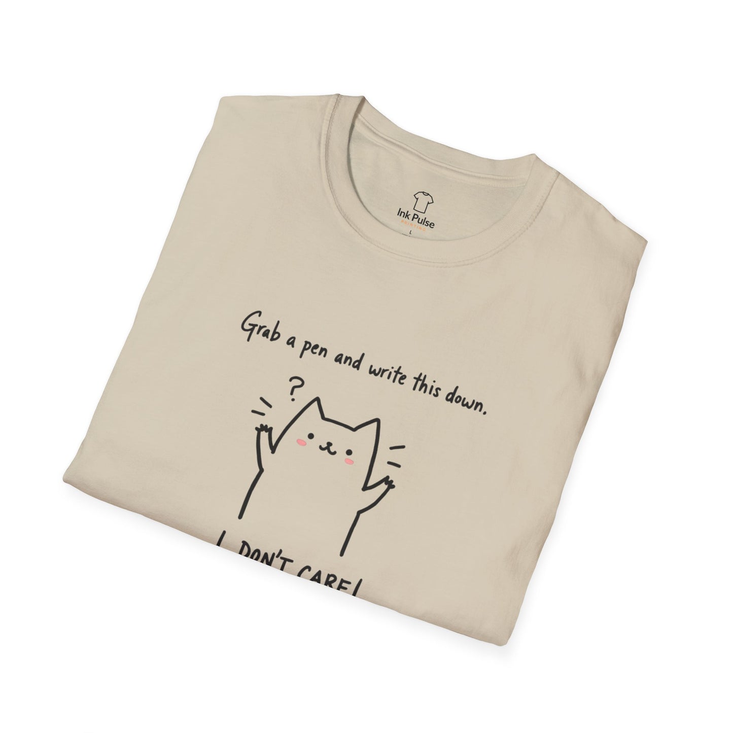 Ink Pulse Print - Funny Cat Quote T-Shirt, Cute Animal Tee. (Produced in Australia)