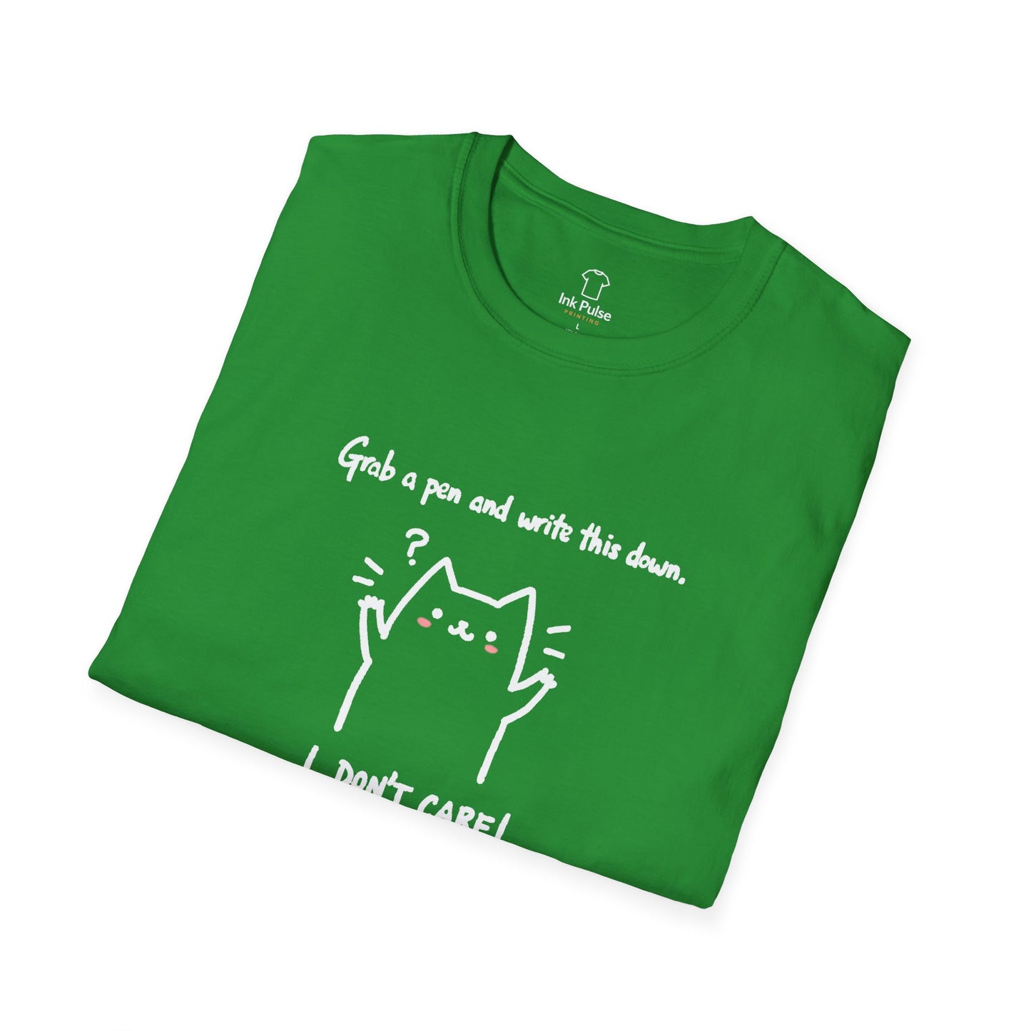 Ink Pulse Print - Funny Cat Quote T-Shirt, Cute Animal Tee. (Produced in Australia)