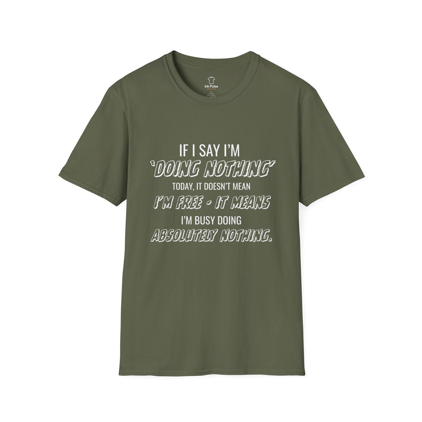 Ink Pulse Print - Funny Quote Unisex T-Shirt. (Produced in Australia)
