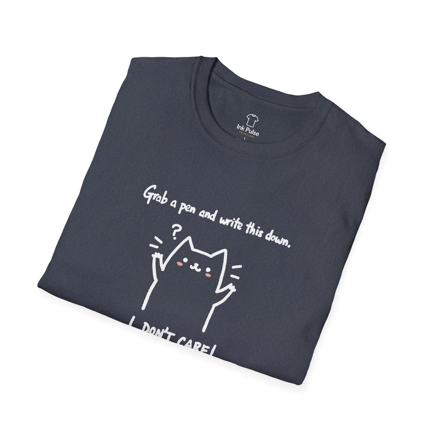 Ink Pulse Print - Funny Cat Quote T-Shirt, Cute Animal Tee. (Produced in Australia)