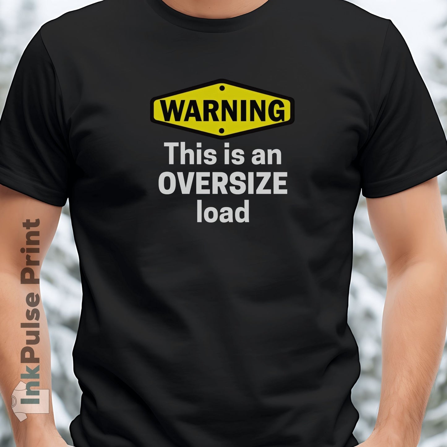 Ink Pulse Print - Funny Oversize Load T-Shirt. (Produced in Australia)