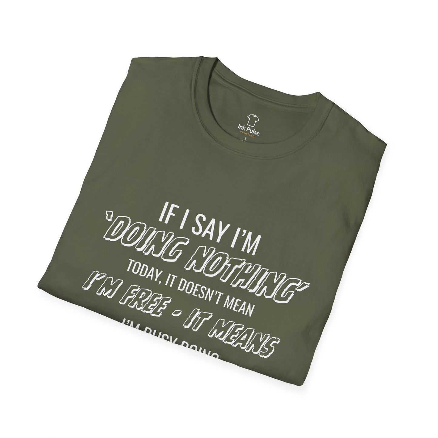 Ink Pulse Print - Funny Quote Unisex T-Shirt. (Produced in Australia)