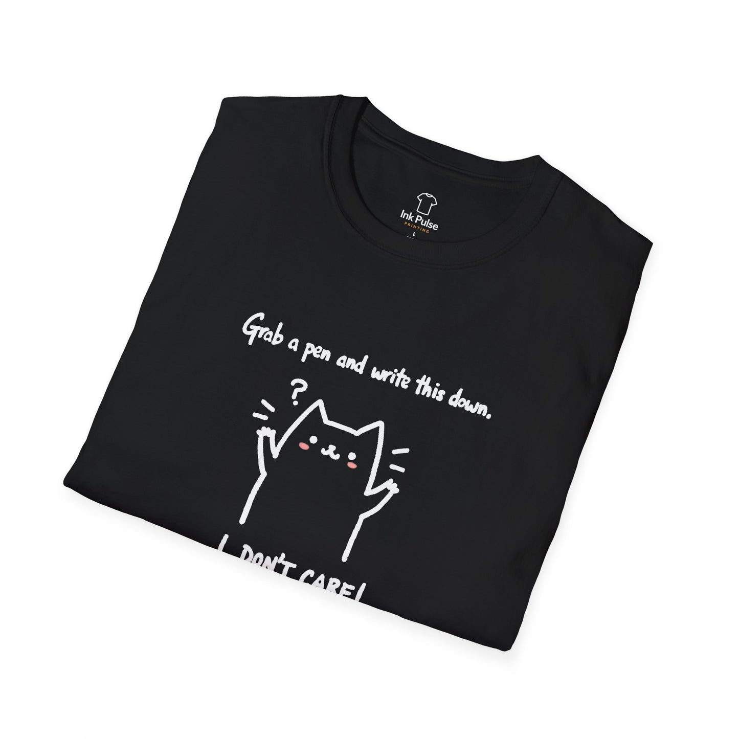 Ink Pulse Print - Funny Cat Quote T-Shirt, Cute Animal Tee. (Produced in Australia)