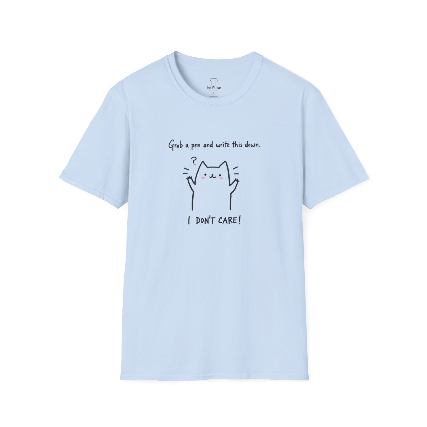 Ink Pulse Print - Funny Cat Quote T-Shirt, Cute Animal Tee. (Produced in Australia)