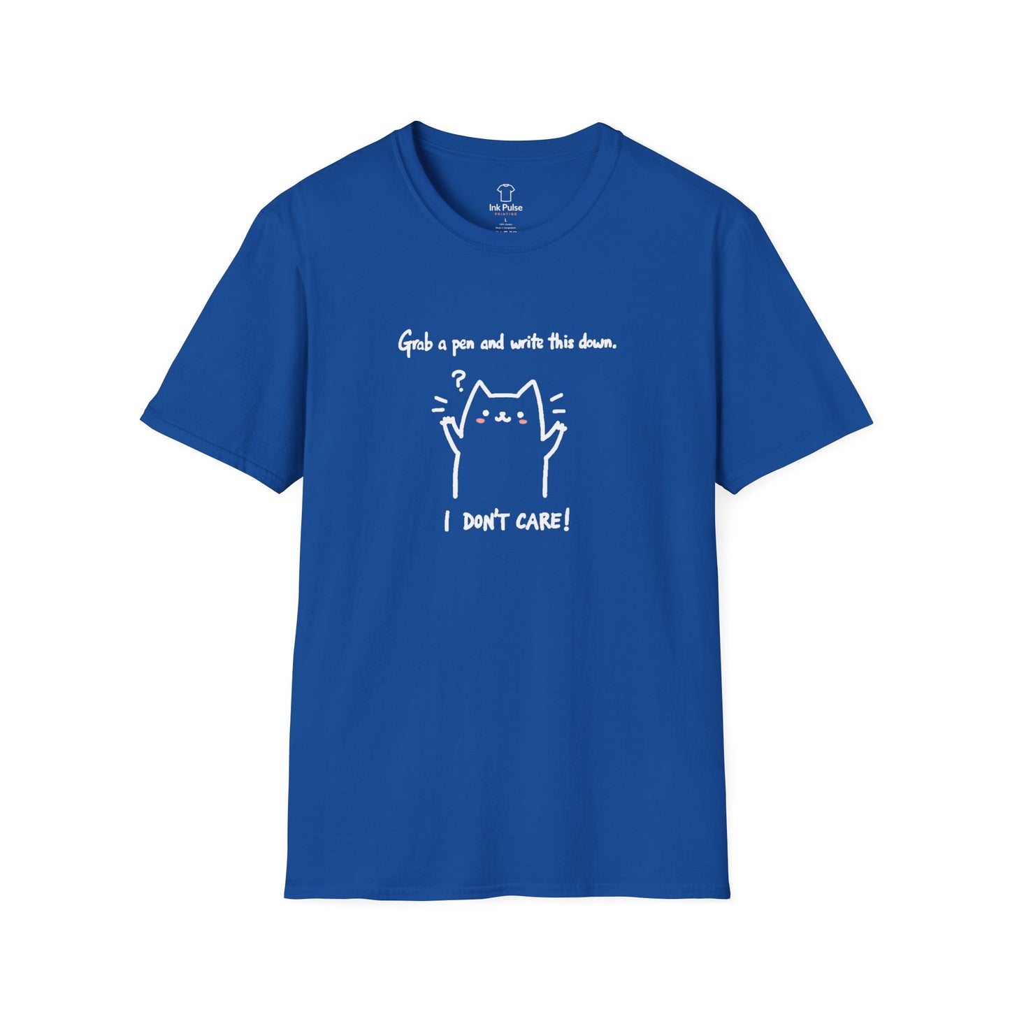 Ink Pulse Print - Funny Cat Quote T-Shirt, Cute Animal Tee. (Produced in Australia)