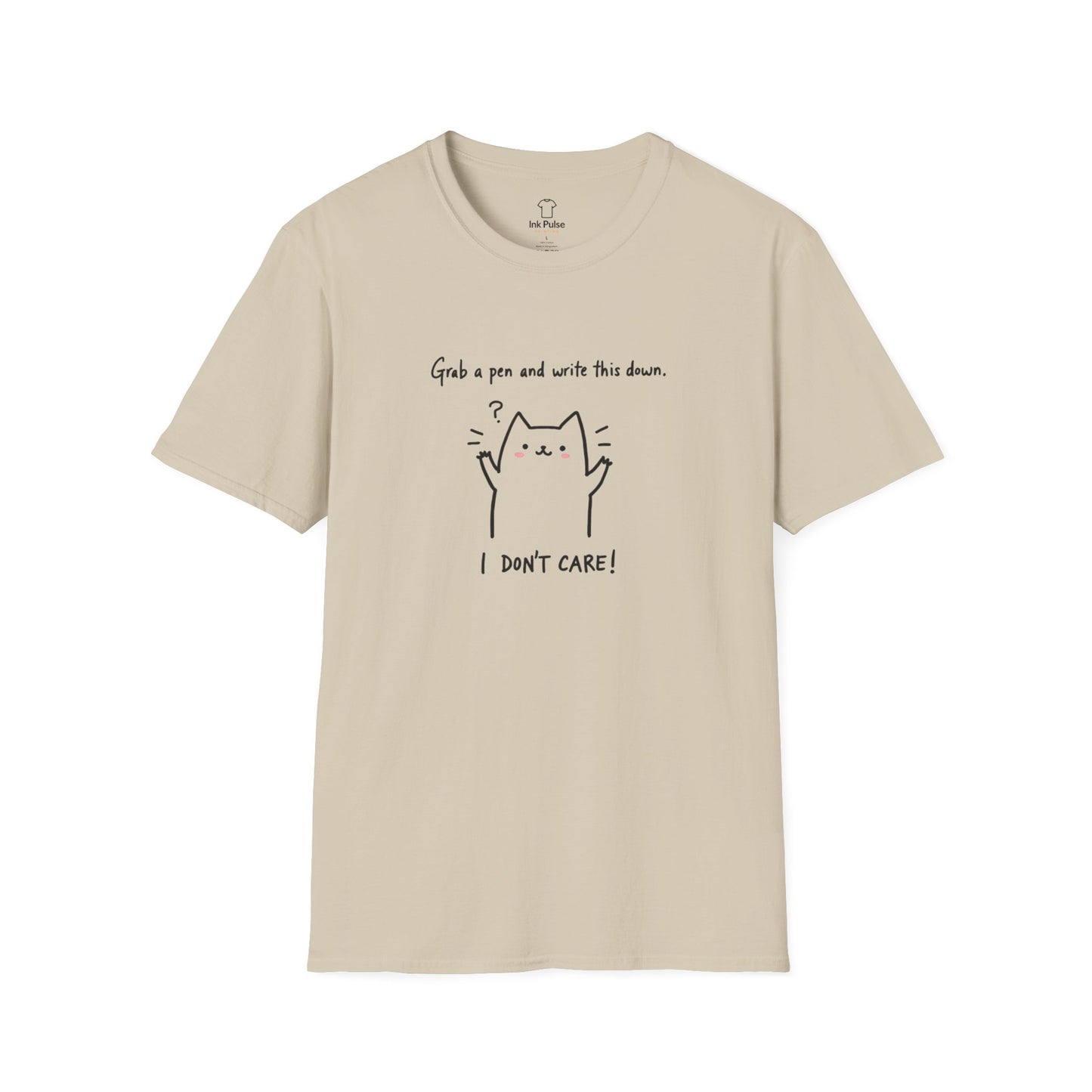Ink Pulse Print - Funny Cat Quote T-Shirt, Cute Animal Tee. (Produced in Australia)