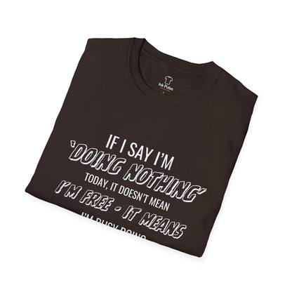Ink Pulse Print - Funny Quote Unisex T-Shirt. (Produced in Australia)