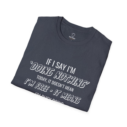 Ink Pulse Print - Funny Quote Unisex T-Shirt. (Produced in Australia)