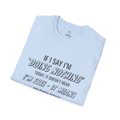 Ink Pulse Print - Funny Quote Unisex T-Shirt. (Produced in Australia)
