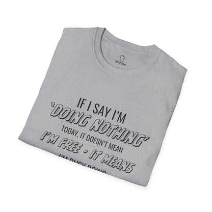Ink Pulse Print - Funny Quote Unisex T-Shirt. (Produced in Australia)