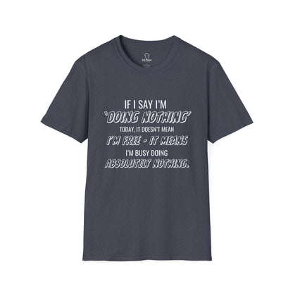 Ink Pulse Print - Funny Quote Unisex T-Shirt. (Produced in Australia)