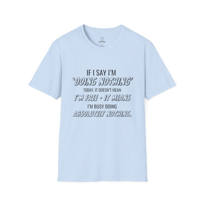 Ink Pulse Print - Funny Quote Unisex T-Shirt. (Produced in Australia)