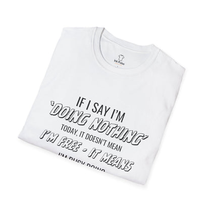 Ink Pulse Print - Funny Quote Unisex T-Shirt. (Produced in Australia)