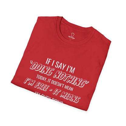 Ink Pulse Print - Funny Quote Unisex T-Shirt. (Produced in Australia)