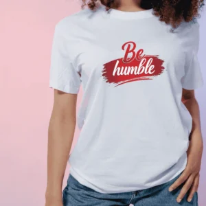Be Humble - Short-Sleeve Unisex T-Shirt