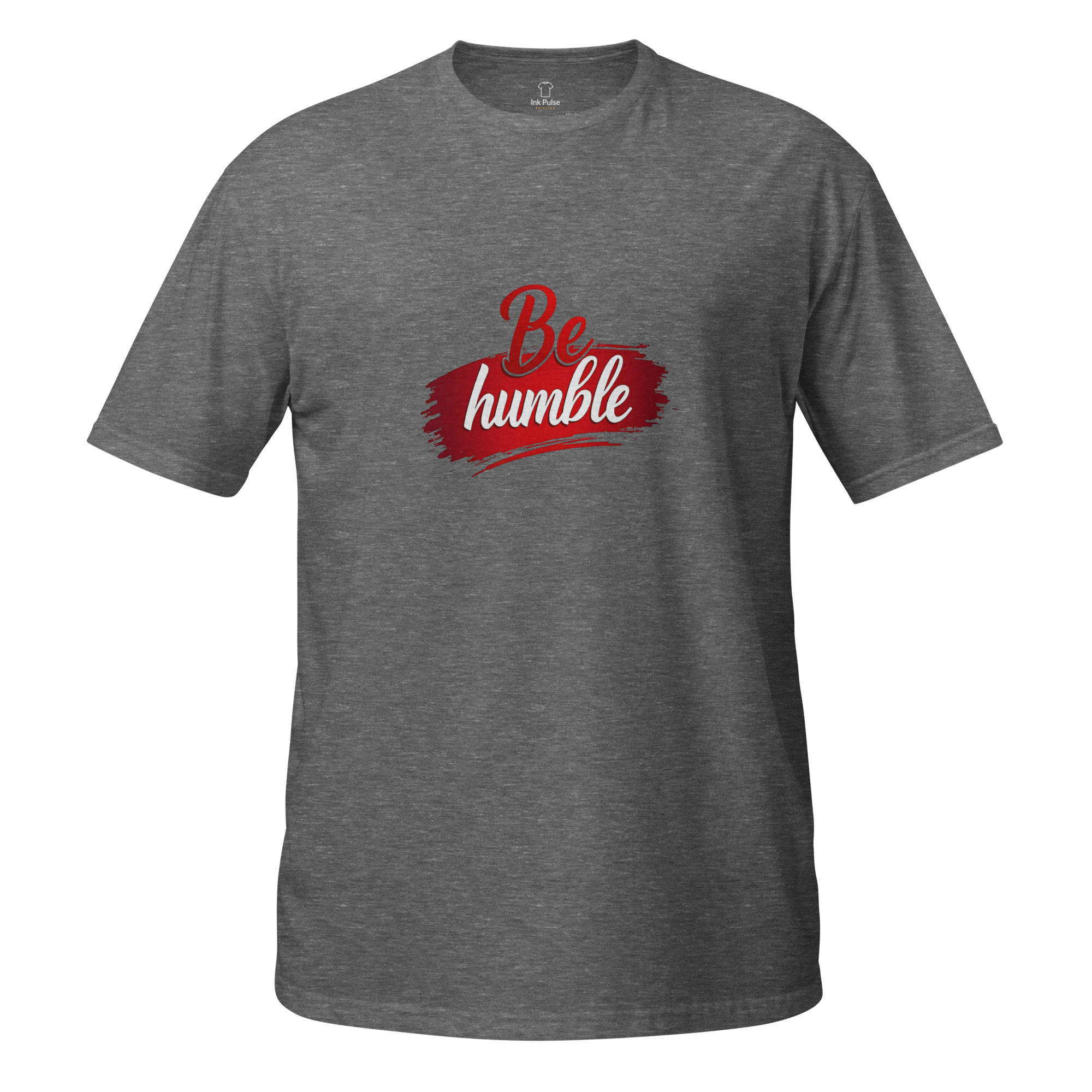 Be Humble - Short-Sleeve Unisex T-Shirt - Image 8